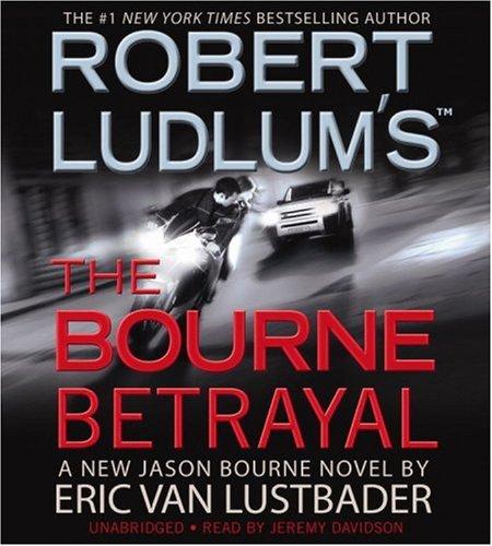 Eric Van Lustbader: Robert Ludlum's (TM) The Bourne Betrayal (AudiobookFormat, Hachette Audio)