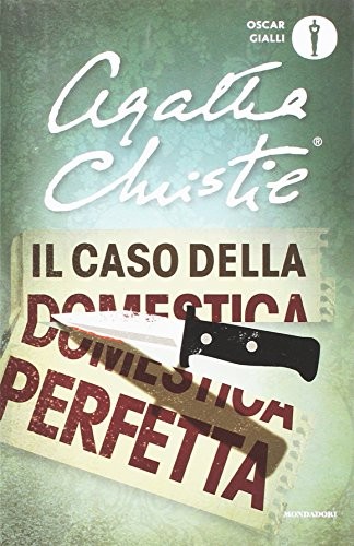 Agatha Christie: Il caso della domestica perfetta e altre storie (2016, Mondadori)