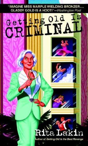 Rita Lakin, Rita Lakin: Getting Old is Criminal (Gladdy Gold Mysteries) (Dell)