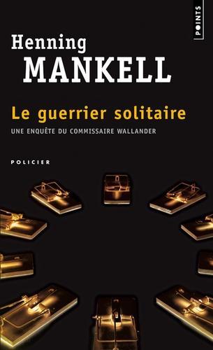 Henning Mankell: Le guerrier solitaire (French language, 2004, Éditions du Seuil)