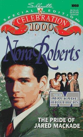 Nora Roberts: The Pride of Jared MacKade (The MacKade Brothers, #2) (1995)