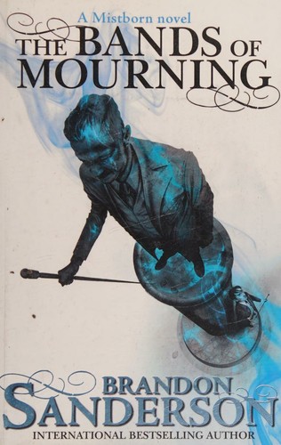 Brandon Sanderson: The Bands of Mourning (2016, Gollancz)