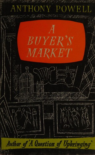 Anthony Powell: A Buyer's Market (1952, Heinemann)