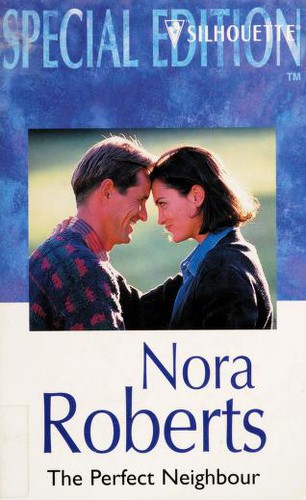 Nora Roberts: The Perfect Neighbour (Hardcover, Silhouette Books)