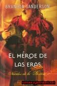 Brandon Sanderson, Rafael Marín Trechera: El héroe de las eras (2010, Ediciones B)