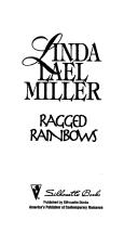 Linda Lael Miller: Ragged Rainbows (Silhouette)