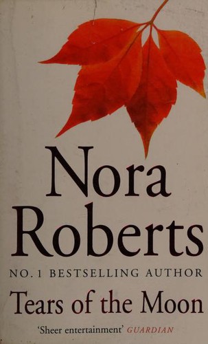 Nora Roberts: Tears of the Moon
Irish Trilogy (2006, Little, Brown Book Group)