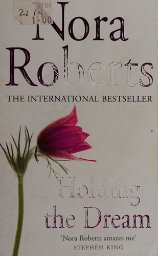 Nora Roberts: Holding the dream (2008, Piatkus)