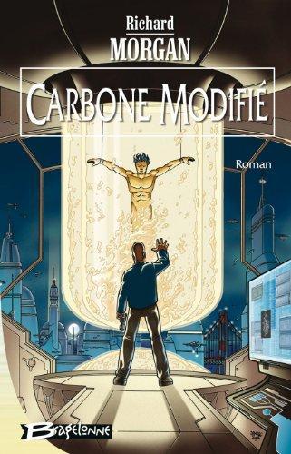 Richard K. Morgan: Carbone modifié (French language, 2003, Bragelonne)