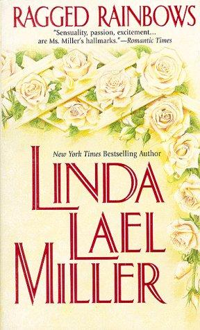 Linda Lael Miller: Ragged Rainbows (Paperback, Mira)