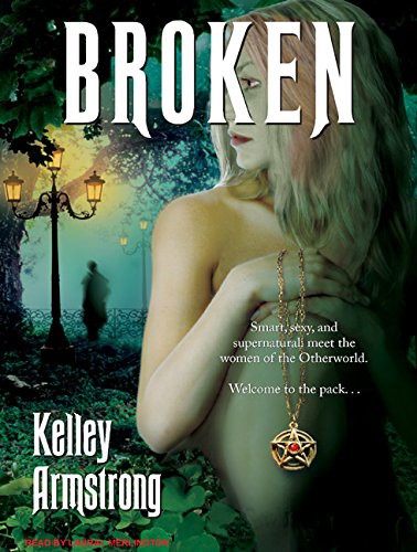 Kelley Armstrong, Laural Merlington: Broken (AudiobookFormat, Tantor Audio)