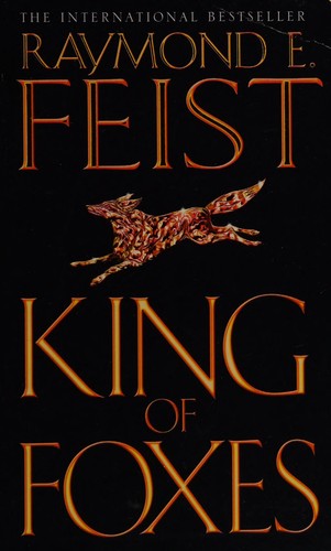 Raymond E. Feist: King of foxes (2003, Voyager, UK: Harper/Voyager, VOYAGER)