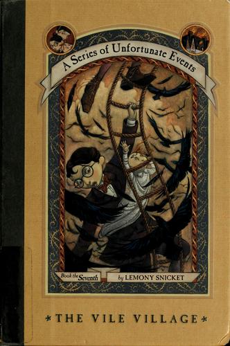 Lemony Snicket: The Vile Village (A Series of Unfortunate Events #7) (2001, HarperCollins)