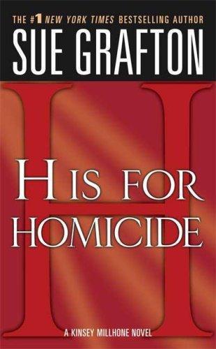 Sue Grafton: "H" is for Homicide (The Kinsey Millhone Alphabet Mysteries) (2007)