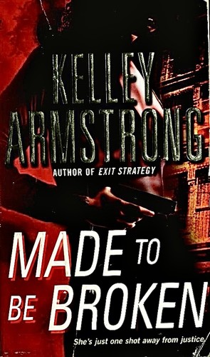Kelley Armstrong: Made to be Broken (2009, Bantam)