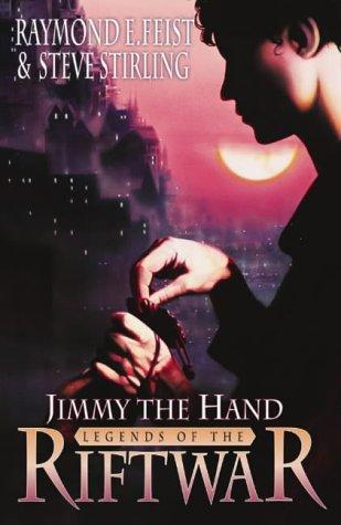 Raymond E. Feist, S. M. Stirling: Jimmy the Hand (2003)