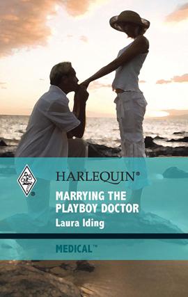 Laura Iding: Marrying the Playboy Doctor (EBook, 2009, Harlequin)