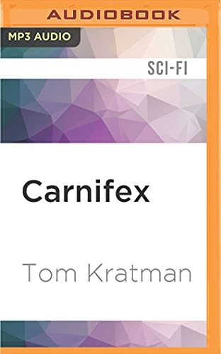 Tom Kratman, James Fouhey: Carnifex (AudiobookFormat, Audible Studios on Brilliance, Audible Studios on Brilliance Audio)
