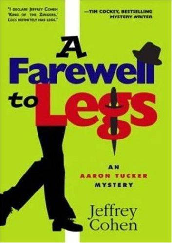 Jeffrey Cohen: A Farewell to Legs (Hardcover, Bancroft Press)