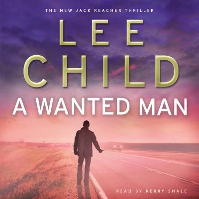 Lee Child: A Wanted Man
Jack Reacher (2012, Cornerstone)