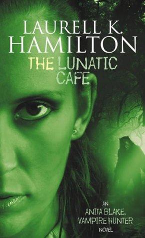 Laurell K. Hamilton: The Lunatic Cafe (Anita Blake Vampire Hunter) (Paperback, 2000, Orbit)