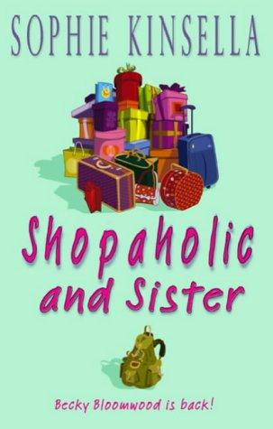 Sophie Kinsella: Shopaholic and Sister (Shopaholic Series, Book 4) (2004, Bantam Press, Transworld Pub)