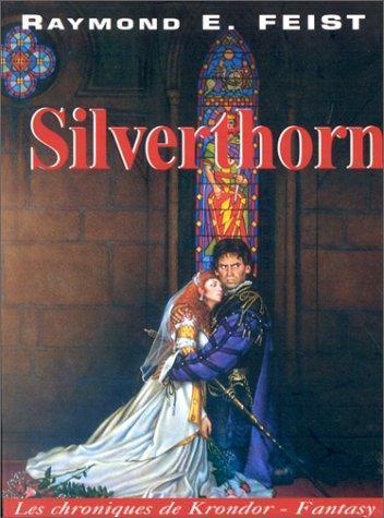 Raymond E. Feist: Silverthorn (French language)