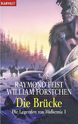 Raymond E. Feist, William R. Forstchen: Die Legenden von Midkemia 1: Die Brücke (German language, 2002, Goldmann)