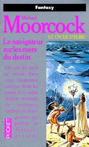 Michael Moorcock: Le Cycle d'Elric, tome 3 : Le Navigateur sur les mers du destin (French language, 1999)