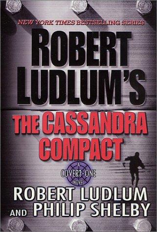 Robert Ludlum, Philip Shelby: The Cassandra Compact (Paperback, St. Martin's Press)