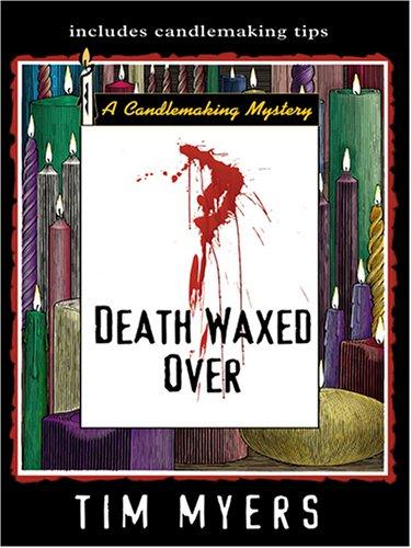 Tim Myers: Death Waxed over (Paperback, Wheeler Publishing)