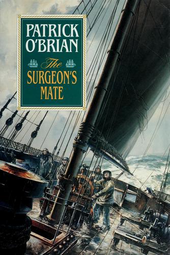 Patrick O'Brian: The Surgeon's Mate (Aubrey/Maturin Novels) (W. W. Norton & Company, W.W. Norton)