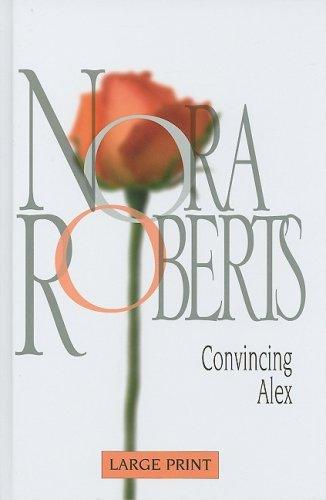 Nora Roberts: Convincing Alex (2008, Silhouette)
