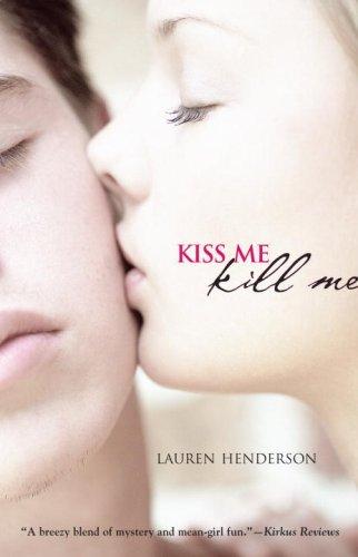 Lauren Henderson: Kiss Me Kill Me (Scarlett Wakefield Series) (Paperback, Delacorte Books for Young Readers)