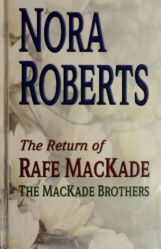 Nora Roberts: The return of Rafe MacKade (2004, Thorndike Press, Chivers Press)