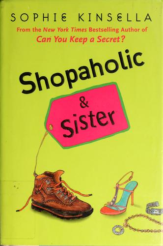 Sophie Kinsella: Shopaholic and Sister (Shopaholic Series, Book 4) (2004, Dial Press)