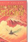 Philip Pullman: Das Bernstein-Teleskop (Hardcover, German language, Carlsen Verlag GmbH)