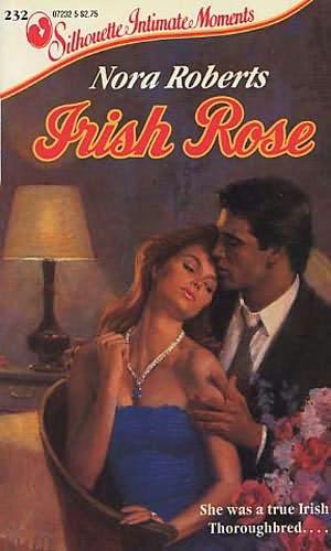 Nora Roberts: Irish Rose (Silhouette Intimate Moments No. 232) (Paperback, silhouette)