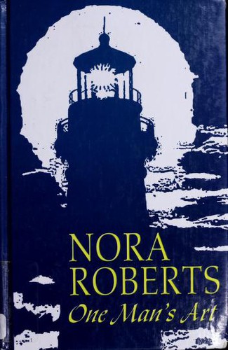 Nora Roberts: One Man's Art (2004, Thorndike Press)