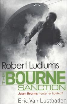 Robert Ludlum, Eric Van Lustbader: Robert Ludlum's the Bourne Sanction (2010, Orion Publishing Group)