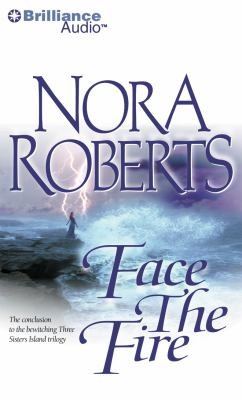 Nora Roberts: Face the Fire
            
                Three Sisters Island Trilogy Audio (2011, Brilliance Corporation)