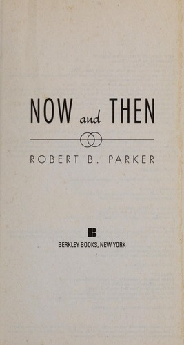 Robert B. Parker: Now and then (2008, Berkley Books, Berkley)
