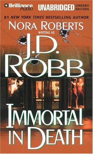 Nora Roberts: Immortal in Death (In Death) (AudiobookFormat, Brilliance Audio Unabridged Lib Ed)