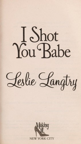Leslie Langtry: I shot you babe (2009, Making It)