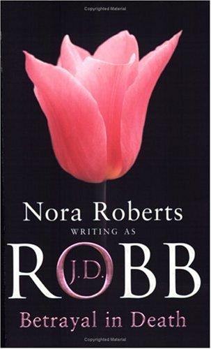 Nora Roberts: Betrayal in Death (Paperback, Piatkus Books)