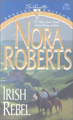 Nora Roberts: Irish Rebel (Irish Hearts, #3) (2002)