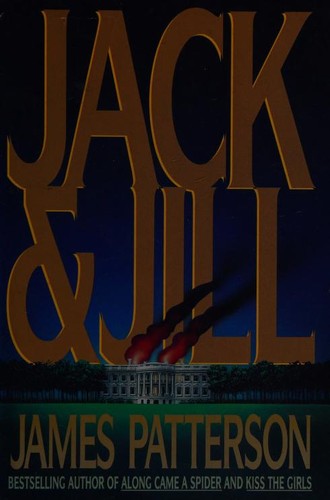 James Patterson: Jack and Jill (1996, Little, Brown)