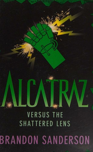 Brandon Sanderson: Alcatraz versus the Shattered Lens (Paperback, 2013, Orion Children's Books)