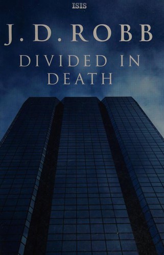 Nora Roberts: Divided In Death (Paperback, Isis Large Print)