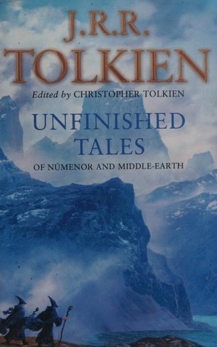 J. R. R. Tolkien: Unfinished tales of Númenor and Middle-earth (Hardcover, 1991, Grafton)
